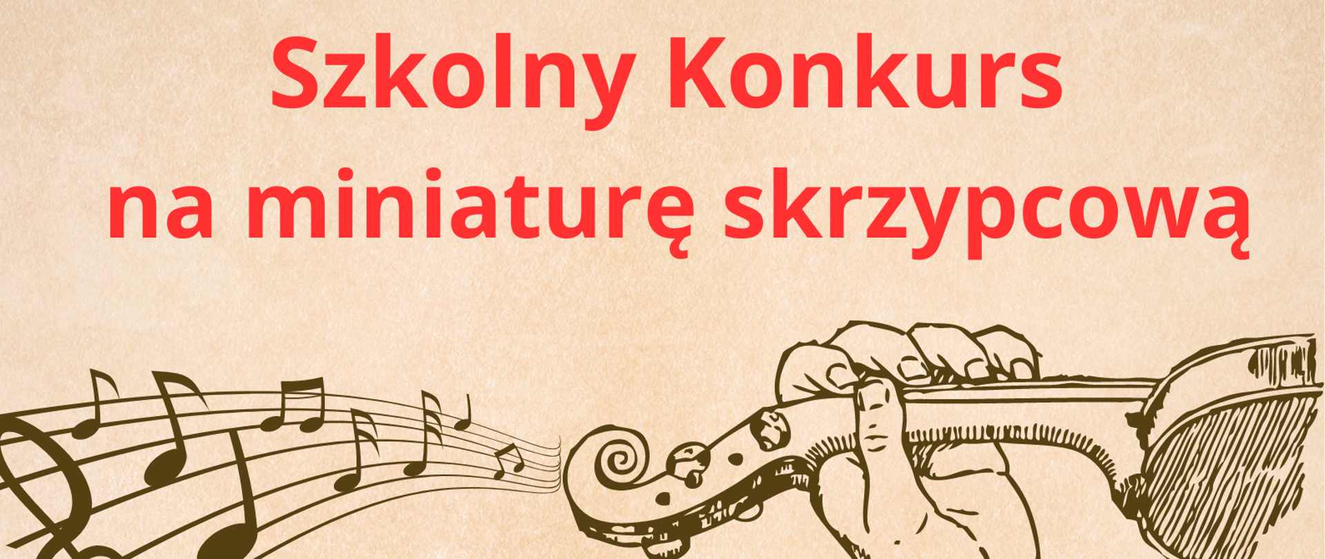 Zdjęcie przedstawia grafikę nut i rękę grającego na skrzypcach na beżowym tle oraz informację o terminie konkursu 29 kwietnia 2024 roku, godz. 16.00 i sali 20 w budynku szkoły