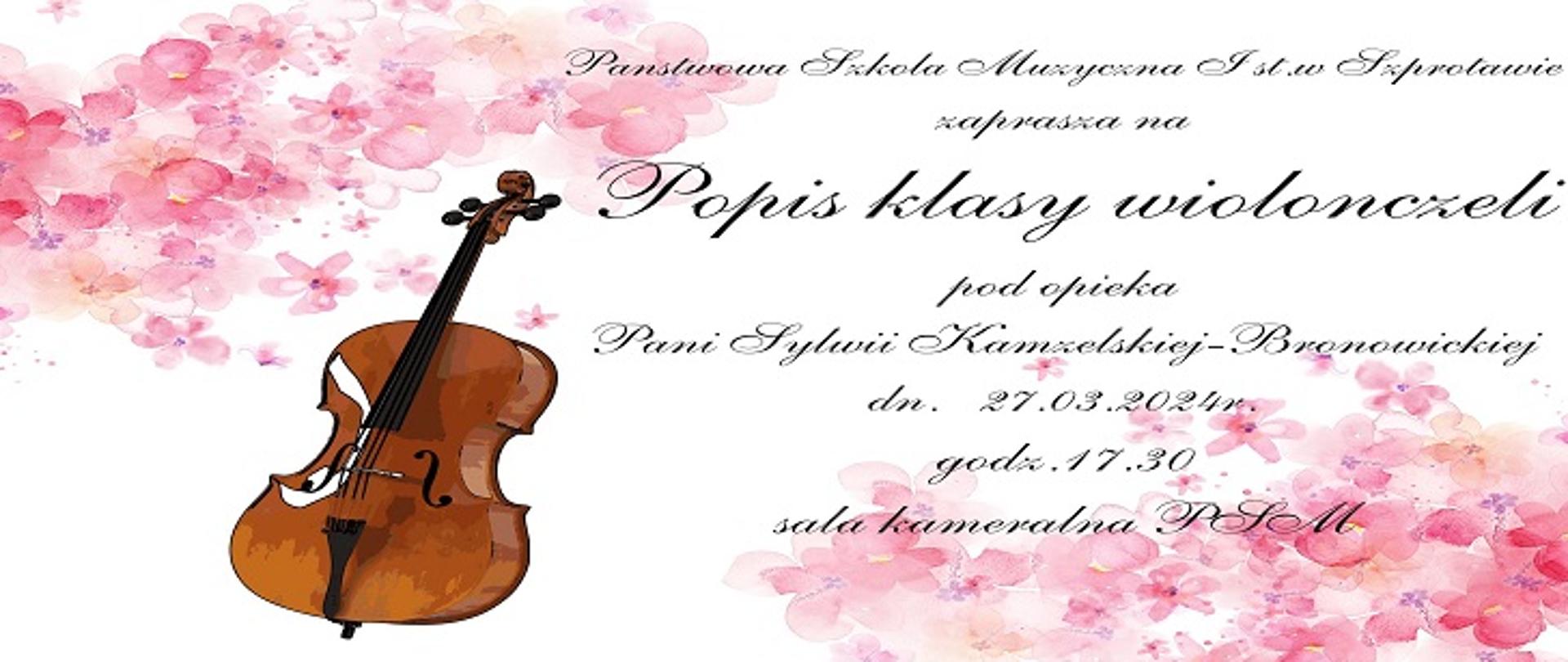 Państwowa Szkoła Muzyczna I st. w Szprotawie zaprasza na popis klasy wiolonczeli pod opieką Pani Sylwii Kamzelskiej Bronowickiej dn. 27.03.2024r., godz. 17.30.