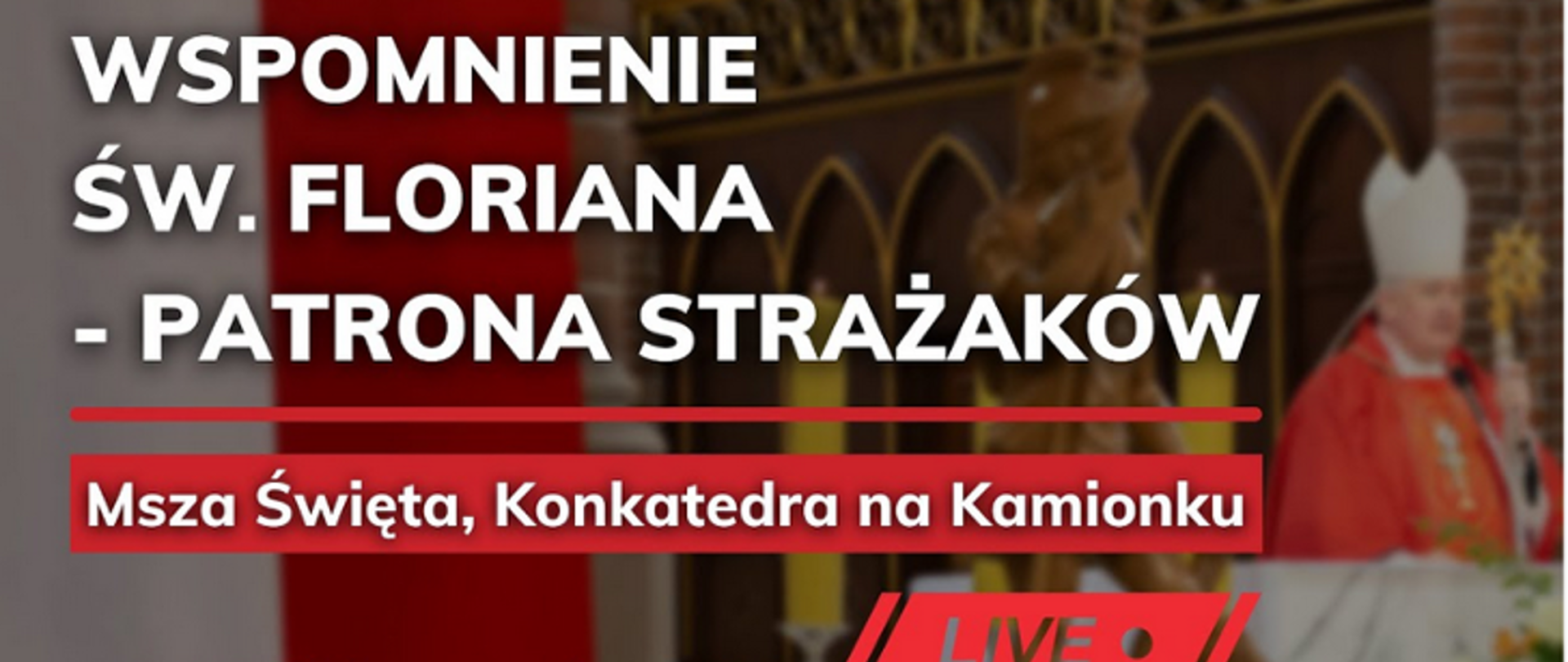 Uroczysta Msza Święta w intencji Strażaków oraz ich rodzin z okazji Dnia Strażaka