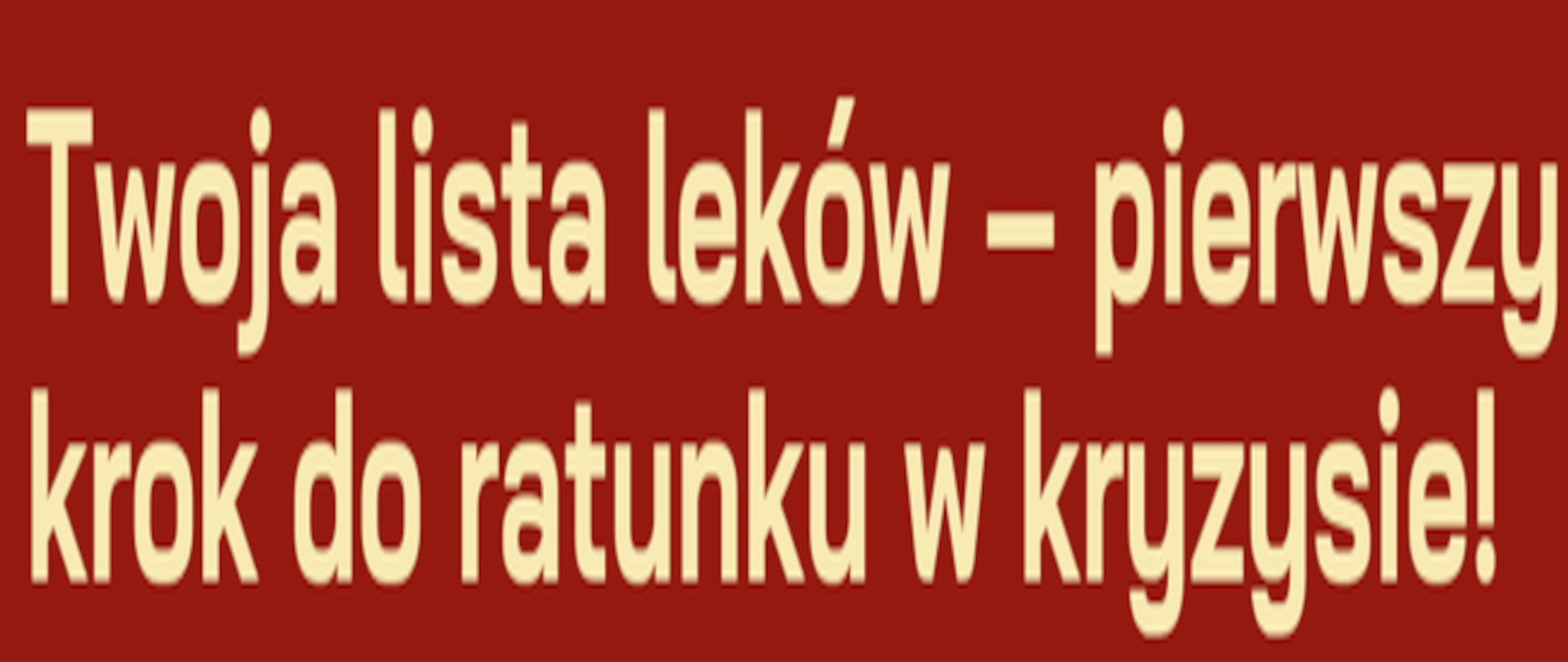 Na obrazku napis Twoja lista leków - pierwszy krok do ratunku w kryzysie.