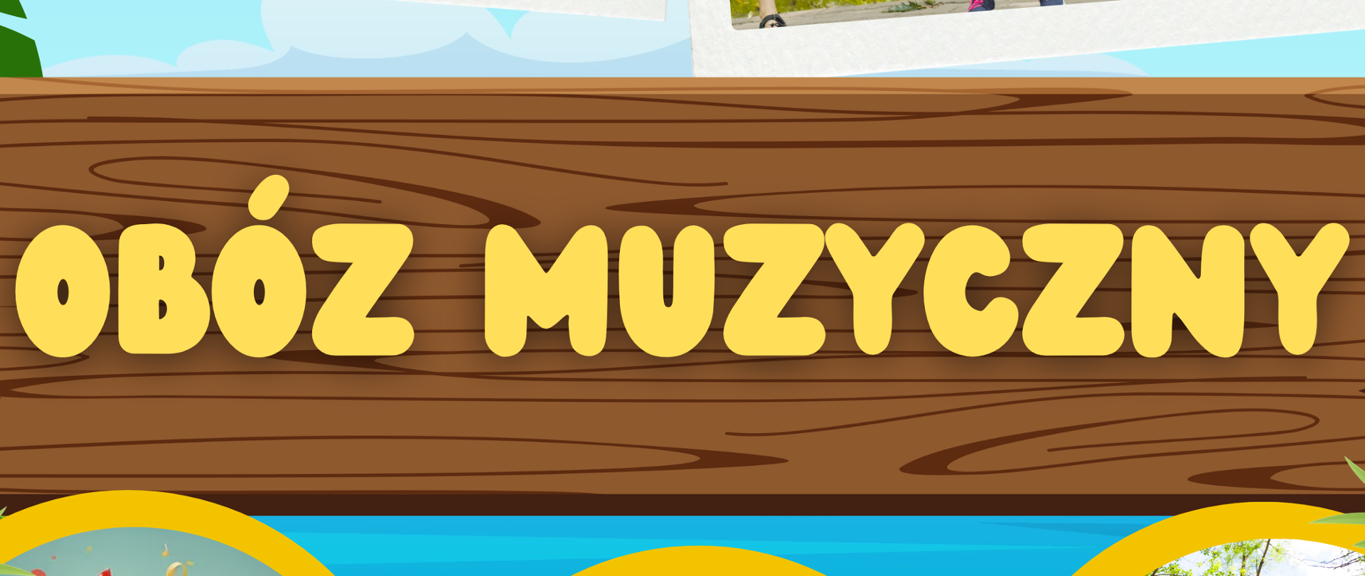 Tło obrazka u góry w kolorze niebieskim, na dole zielonym. Po brzegach zielone liście. W góry dwa zdjęcia. Na zdjęciu po lewej stronie dziewczyna z gitarą, a po prawej stronie dzieci bawiące się w lesie. W centralne części na kawałku drewna żółty napis: "obóz muzyczny:" Poniżej w trzech żółtych kołach zdjęcia dzieci. Na pierwszym po lewej stronie dziewczynka w słuchawkach, na drugim chłopiec grający na trąbce, na trzecim grupa dzieci na łonie natury. Na dole biały napis: "Przypomnienie. Zapisy na wyjazd do Domu Wczasów Dziecięcych w Wygoninie w sekretariacie szkoły w terminie do 27 maja 2024 r. Termin obozu: 07- 08 czerwca 2024 r. Ilość miejsc ograniczona".