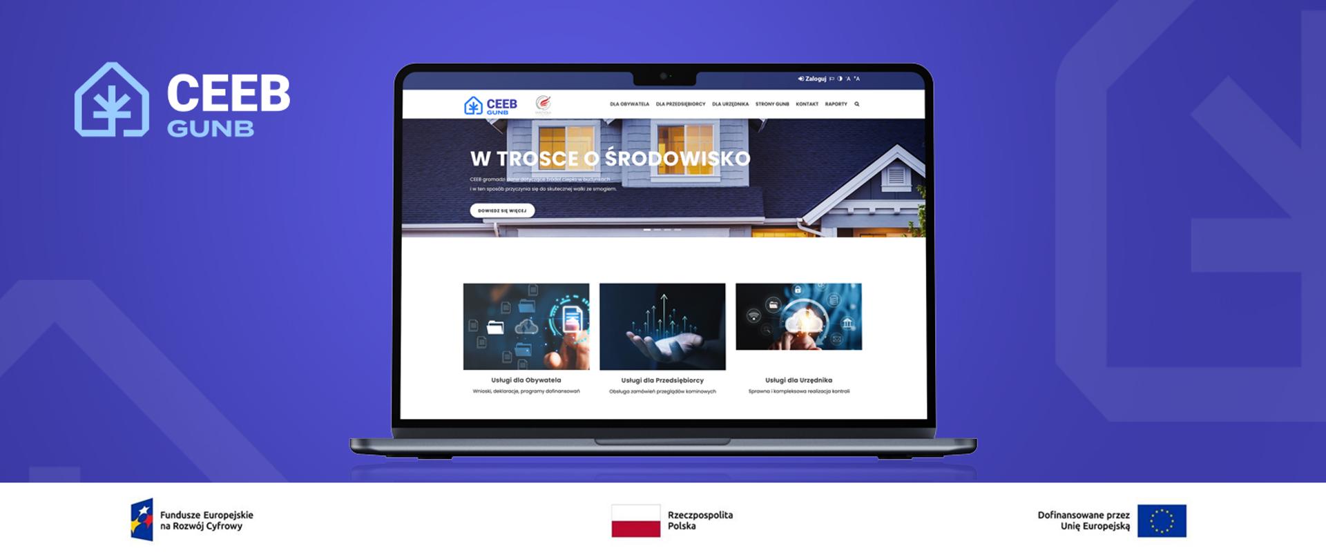 Grafika promująca system CEEB GUNB. Na środku laptop z widoczną stroną internetową Centralnej Ewidencji Emisyjności Budynków z hasłem „W trosce o środowisko” oraz sekcjami: usługi dla obywatela, przedsiębiorcy i urzędnika. W tle niebiesko-fioletowa grafika z logo CEEB. Na dole logotypy Funduszy Europejskich, Rzeczypospolitej Polskiej oraz Unii Europejskiej.