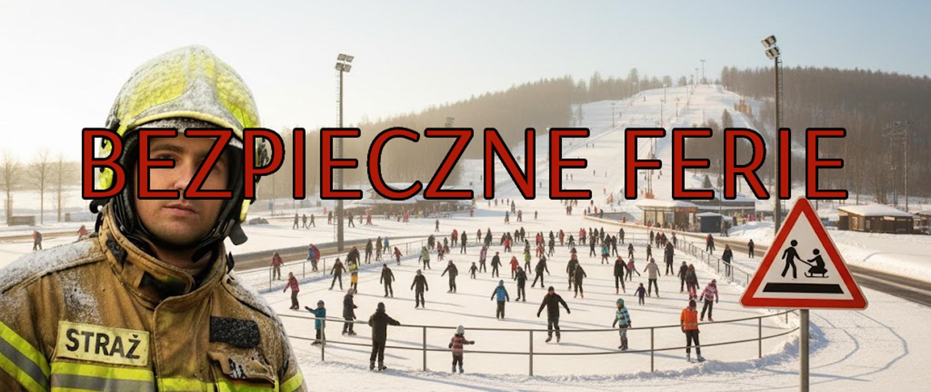 Pierwszy plan: Po lewej stronie zdjęcia znajduje się portret strażaka w ujęciu od pasa w górę. Jest on ubrany w profesjonalny, brązowy mundur bojowy z wyraźnym napisem „STRAŻ” na piersi oraz żółty hełm strażacki. Na mundurze i hełmie widoczne są drobinki śniegu. Strażak patrzy bezpośrednio w obiektyw z poważnym wyrazem twarzy.
Drugi plan (Centrum): Za strażakiem rozpościera się widok na duże, zorganizowane lodowisko pod gołym niebem. Na tafli znajduje się bardzo duża liczba osób w różnym wieku, jeżdżących na łyżwach. Lodowisko jest ogrodzone barierkami. Na środku napisz czerwoną czcionką "Bezpieczne ferie"
Tło: W tle widać ośnieżony stok narciarski z wyciągami oraz zalesione wzgórza. Całość skąpana jest w jasnym, zimowym słońcu, co tworzy atmosferę pogodnego, mroźnego dnia.
Prawa strona: Po prawej stronie zdjęcia umieszczono trójkątny znak ostrzegawczy z czerwoną obwódką. Na znaku znajduje się czarny piktogram przedstawiający dwie osoby na sankach.
Cel i styl: Zdjęcie łączy postać ratownika z widokiem bezpiecznej, zorganizowanej formy wypoczynku zimowego. Jest to profesjonalna fotografia o wysokim kontraście i jasnej