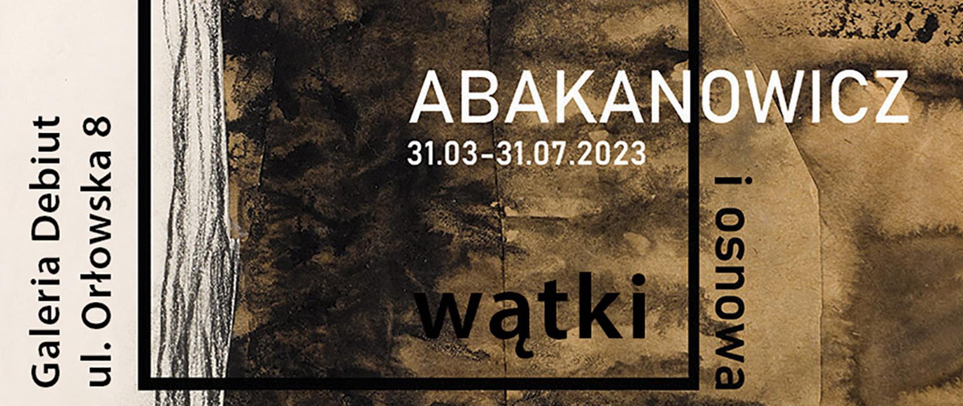 Wystawa prac Magdaleny Abakanowicz - Wątki i osnowa