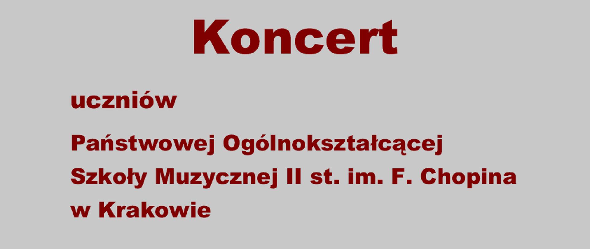 Plakat na szarym tle tekst w kolorze czarnym i czerwonym Państwowa Szkoła Muzyczna I i II stopnia zaprasza na Koncert uczniów Państwowej Ogólnokształcącej Szkoły Muzycznej II st. im. F. Chopina w Krakowie który odbędzie się 9 stycznia 2024 roku o godzinie 16.00.
