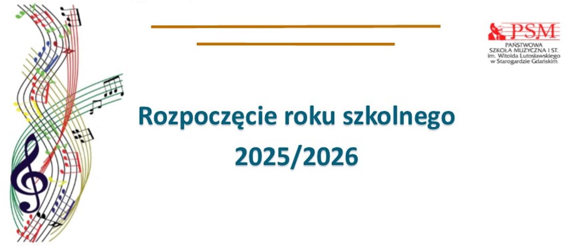 Baner na rozpoczecie roku szkolnego 2025/2026 z białym tłem i kolorową pięciolinią po lewej stronie z kolorowymi nutami i kluczem wiolinowym. Na środku baneru znajduje się hasło " rozpoczecie roku szkolnego 2025/2026" a w lewym górnym rogu szkolny logotyp w barwie czerwno-czarnej.