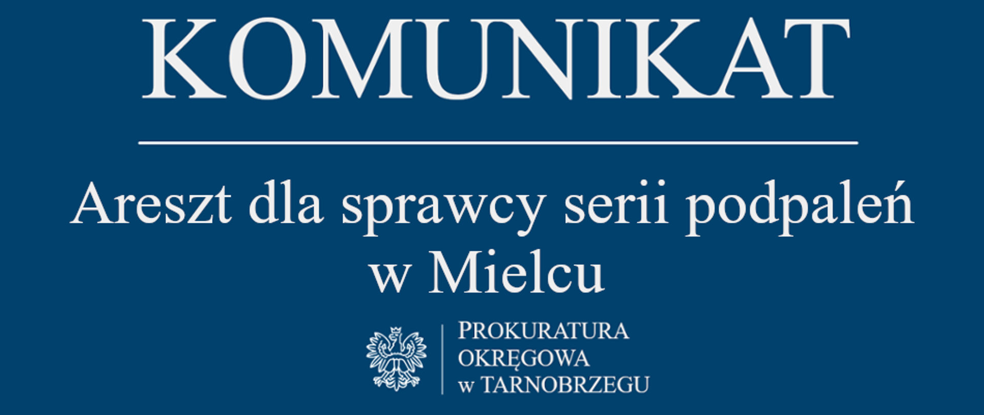 Komunikat Rzecznika Prasowego z dnia 30 kwietnia 2026 r. - areszt dla sprawcy serii podpaleń w Mielcu