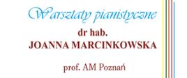 Plakat informujący o warsztatach z dr hab. Joanną Marcinkowską na białym tle kolorowe napisy, u dołu kartki pięciolinia niebieska w niej granatowy napis Kursy Mistrzowskie