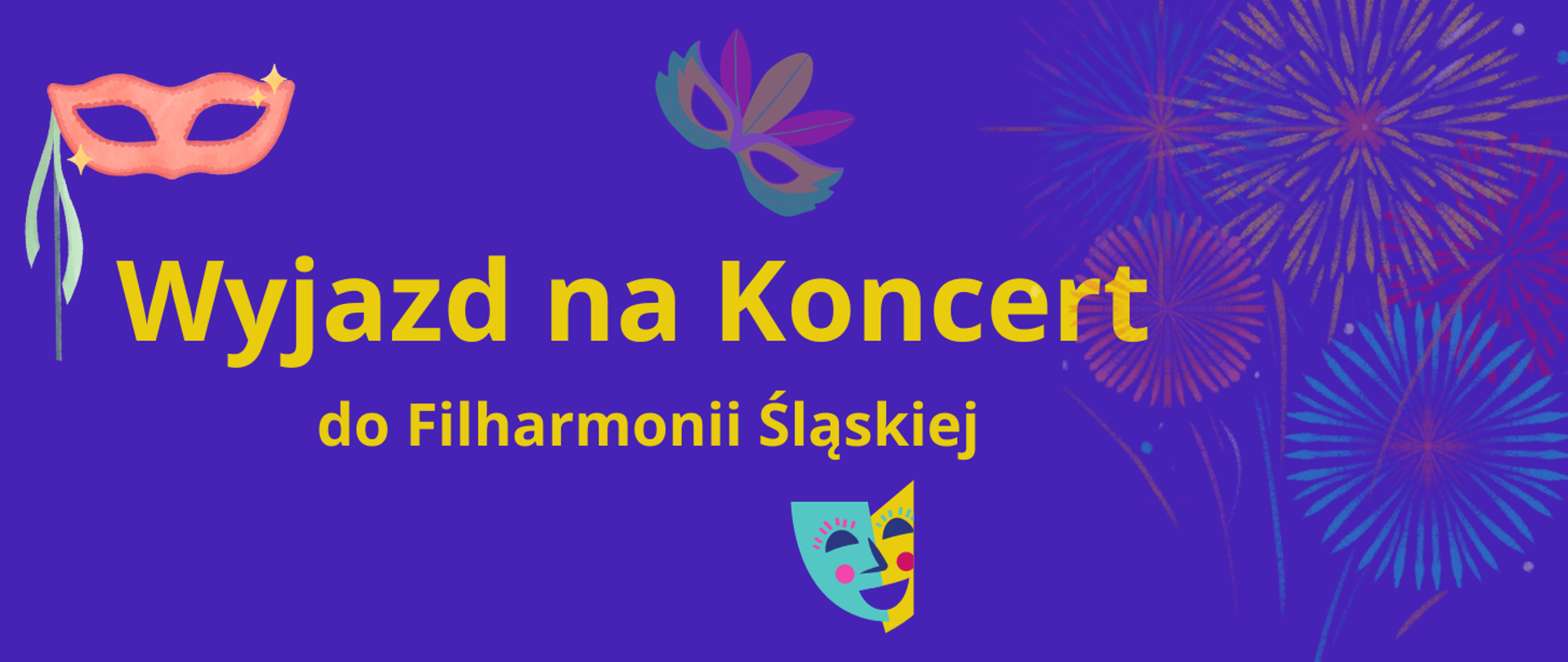 baner na fioletowym tle, na środku żółty napis, po prawej ikony fajerwerków, po lewej maska karnawałowa