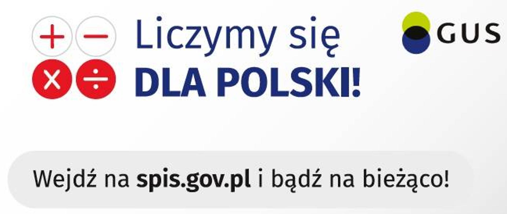Napis "Liczymy się DLA POLSKI". Pod nim tekst "wejdź na spis.gov.pl i bądź na bieżąco!"