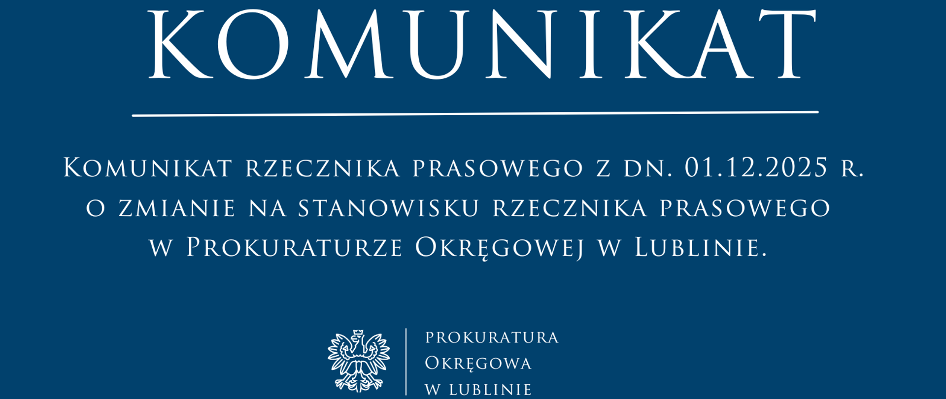 niebieski baner z napisem: "komunikat rzecznika prasowego z dnia 01.12.2025 r. o zmianie na stanowisku rzecznika prasowego w Prokuraturze Okręgowej w Lublinie"