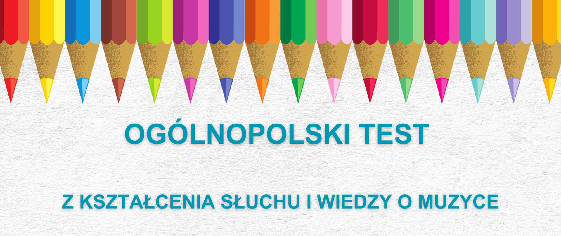 Zdjęcie przedstawia kolorową grafikę dziewczynki i chłopca oraz kredek a także informację o ogólnopolskim teście z kształcenia słuchu i wiedzy o muzyce dla klasy czwartej cyklu czteroletniego i klasy szóstej cyklu sześcioletniego