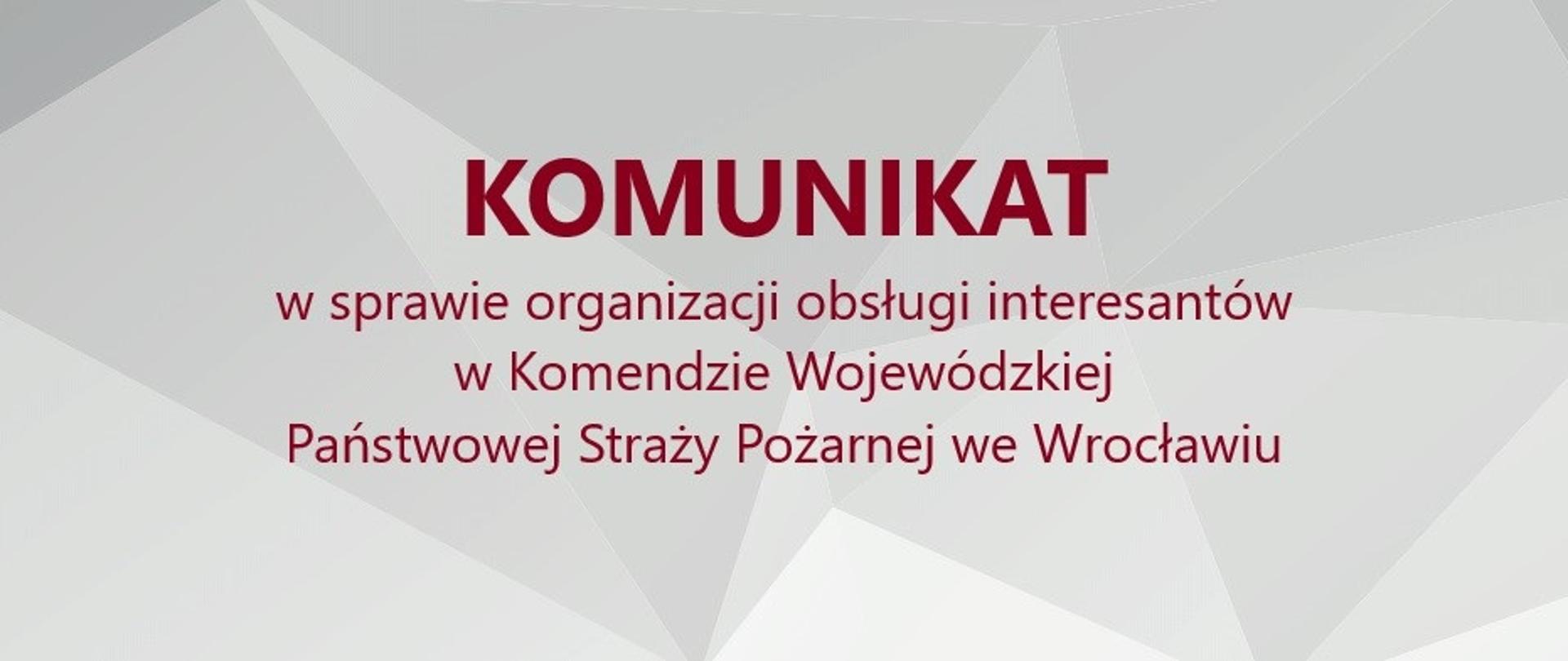 Komunikat w sprawie obsługi interesantów w KW PSP we Wrocławiu