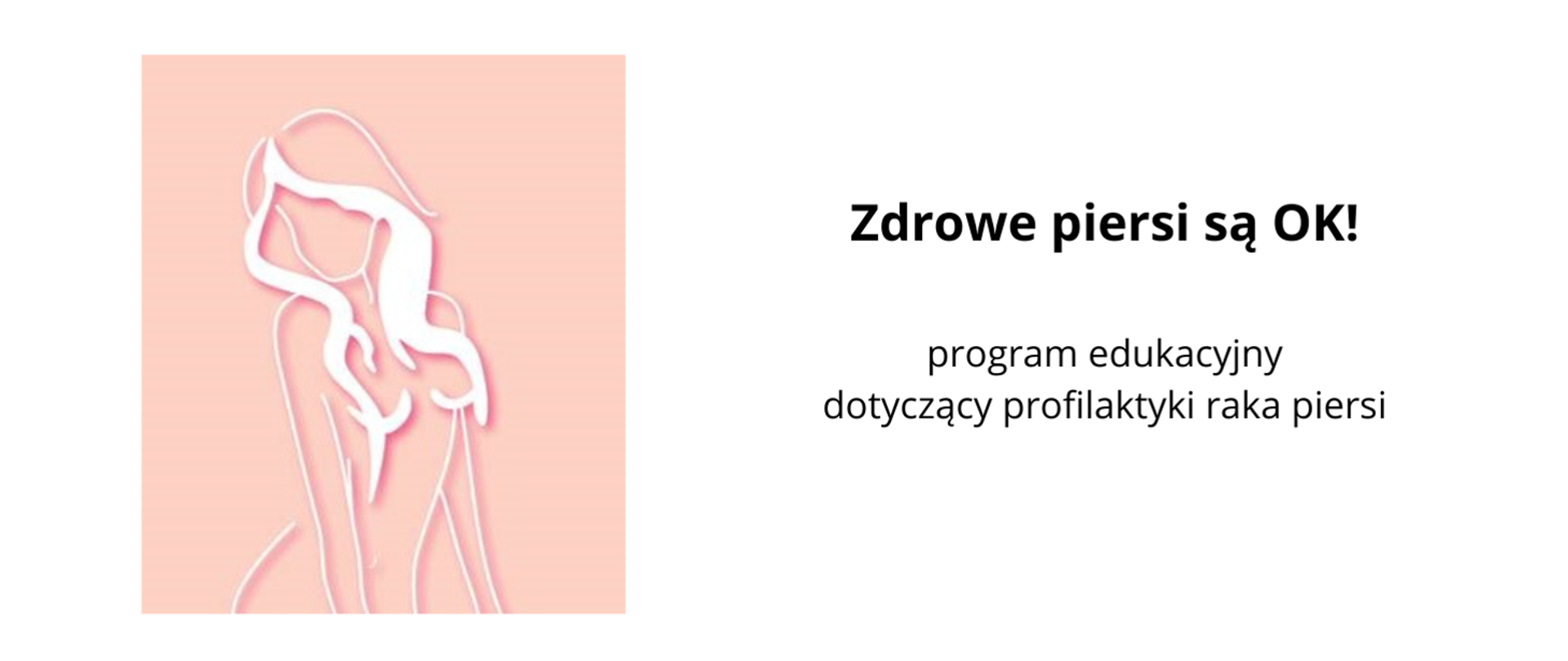 Zdrowe piersi są OK! program edukacyjny dotyczący profilaktyki raka piersi