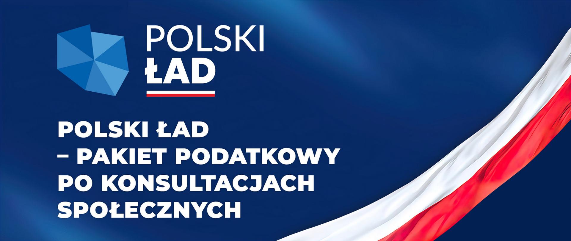 Kontur Polski i napis Polski Ład - pakiet podatkowy po konsultacjach społecznych.