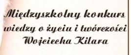 Międzyszkolny Konkurs wiedzy o życiu i twórczości Wojciecha Kilara