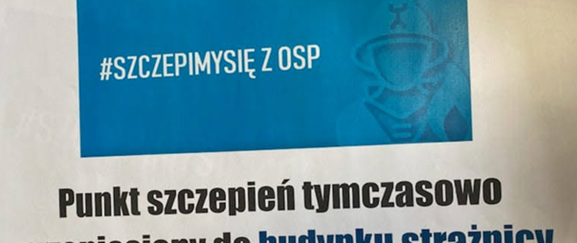 Baner przedstawiający akcje szczepimy się z OSP z opisem punktu szczepień
