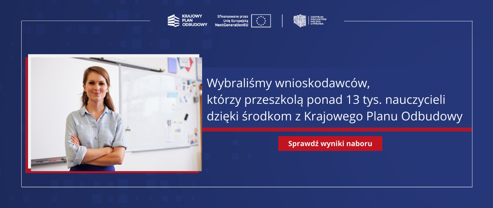Wybraliśmy wnioskodawców, którzy przeszkolą ponad 13 tys. nauczycieli dzięki środkom z Krajowego Planu Odbudowy