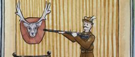 Rysunek, na którym mężczyzna chodzi ze strzelbą i poluje. Na ścianie widoczne trofeum w postaci głowy jelenia z porożem.
