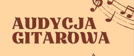Na plakacie są narysowane dwie gitary akustyczne, klucze wiolinowe i nuty.
Informacje umieszczone na plakacie: nagłówek - Audycja gitarowa. Termin i miejsce koncertu - drugiego czerwca dwa tysiące dwudziestego szóstego roku, godzina szesnasta, sala koncertowa państwowej szkoły pierwszego stopnia imienia Jana Sebastiana Bacha. Informacje na temat kto występuje na koncercie - uczniowie klasy pani Agaty Świderskiej, pana Pawła Tarasiuka i pana Jahora Liatkouskiego
