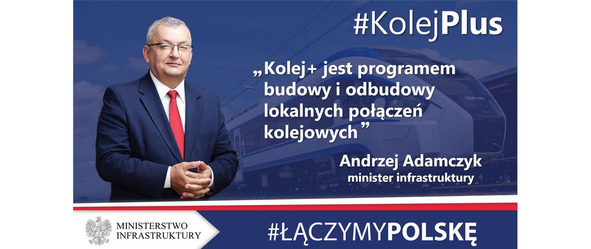 Infografika z cytatem ministra infrastruktury Andrzeja Adamczyka na temat programu Kolej Plus