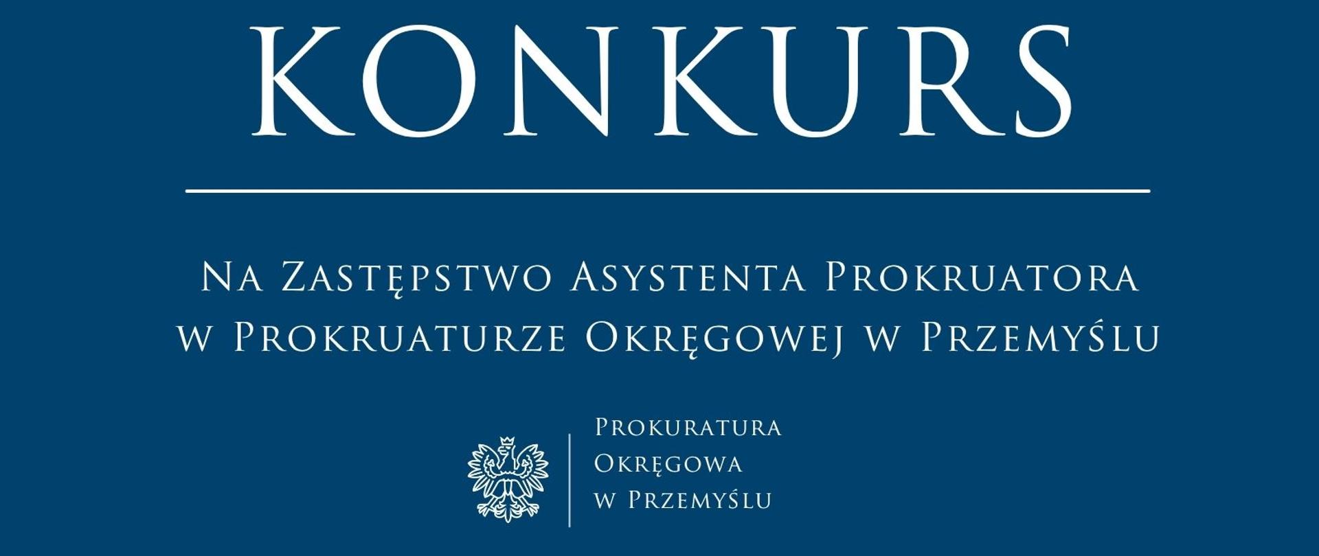 Konkurs na zastępstwo asystenta prokuratora w Prokuraturze Okręgowej w Przemyślu