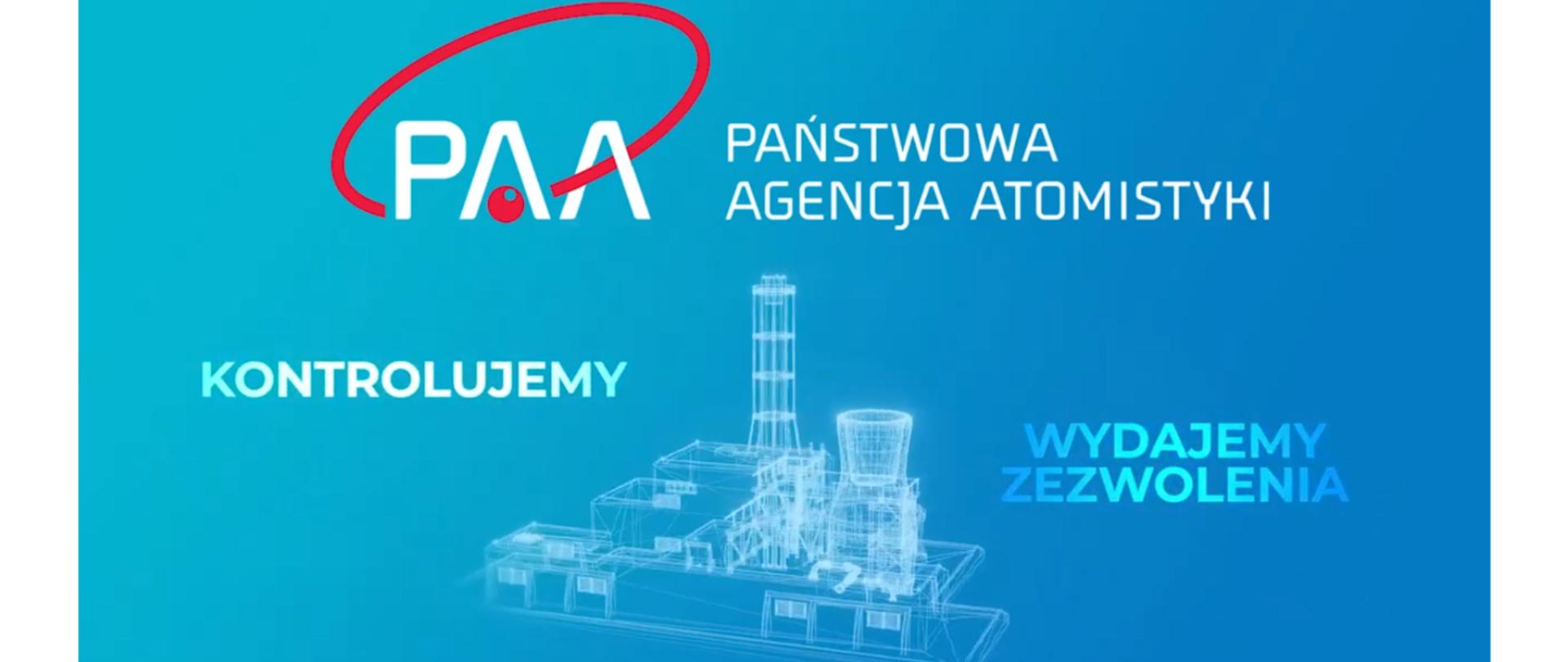 Klatka ze spotu - na niebieskim tle widnieje zarys elektrowni jarowej, logo PAA oraz napisy: kontrolujemy, wydajemy zezwolenia