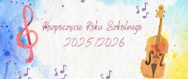 Na środku plakatu jest napis Rozpoczęcie Roku Szkolnego 2025/2026
Po lewej stronie widnieje klucz wiolinowy, a po prawej stronie skrzypce.