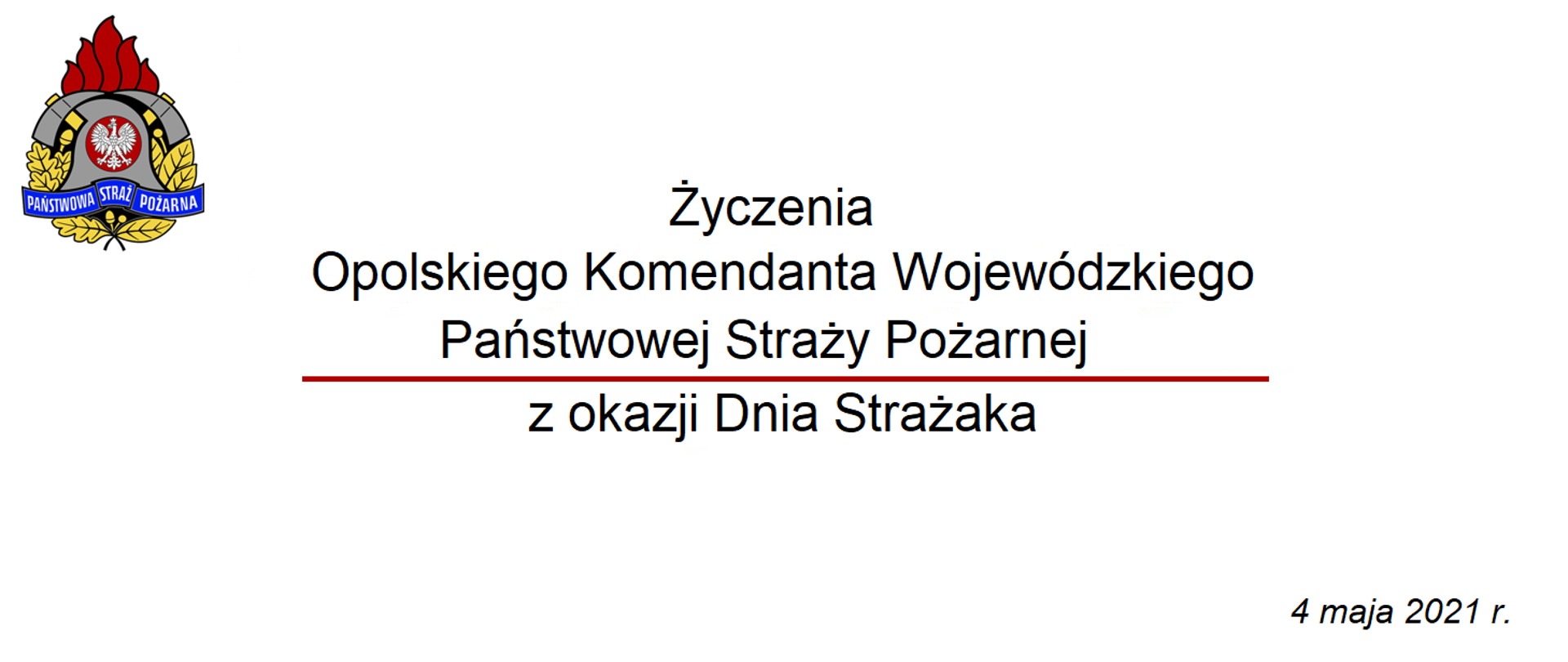 Życzenia Opolskiego Komendanta Wojewódzkiego Państwowej Straży Pożarnej z okazji Dnia Strażaka