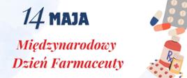 14 maja Międzynarodowy Dzień Farmaceuty
