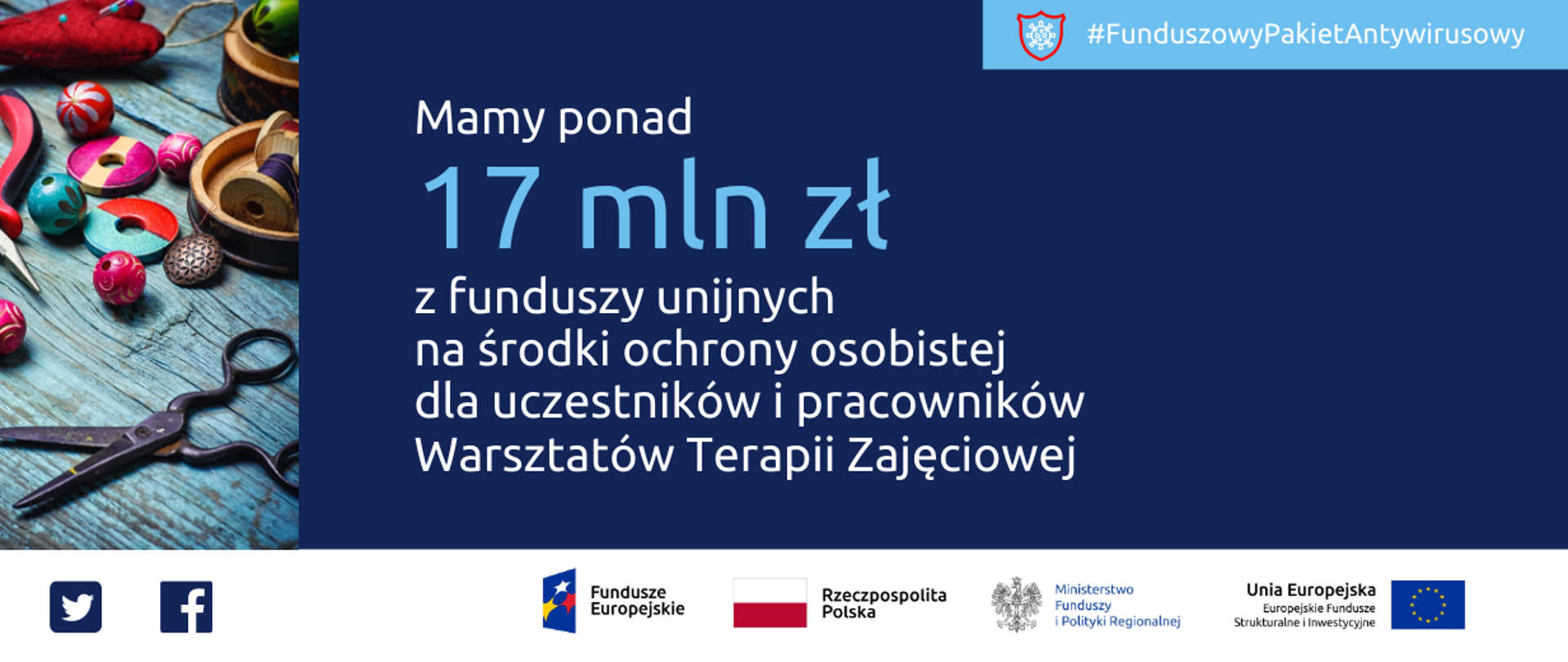 Na grafice od lewej zdjęcie przedmiotów: nożyczki, szpulki korale oraz napis: Mamy ponad 17 mln zł z funduszy unijnych na środki ochrony osobistej dla uczestników i pracowników Warsztatów Terapii Zajęciowej