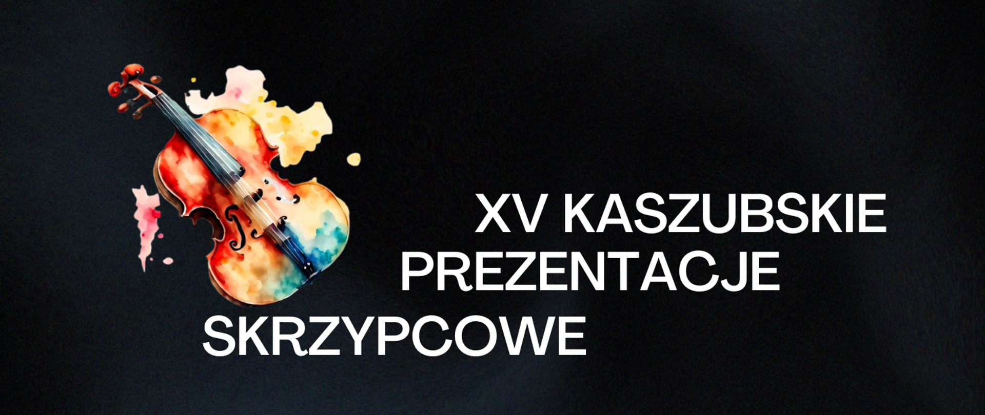 Tło obrazka w kolorze czarnym. Po prawej stronie schodkowy biały napis: "'XV Kaszubskie Prezentacje Skrzypcowe". Po lewej stronie skrzypce z rozlaną plamą braw.
