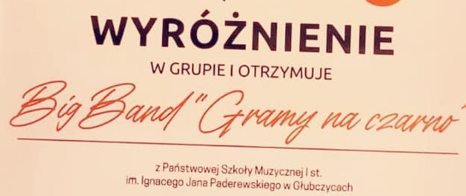 Dyplom wyróżnienie z tekstem: IX Ogólnopolski Konkurs School & Jazz Festiwal Lubaczów 2023, Wyróżnienie w grupie I otrzymuje Big Band "Gramy na czarno" z Państwowej Szkoły Muzycznej I stopnia im I. J. Paderewskiego w Głubczycach
