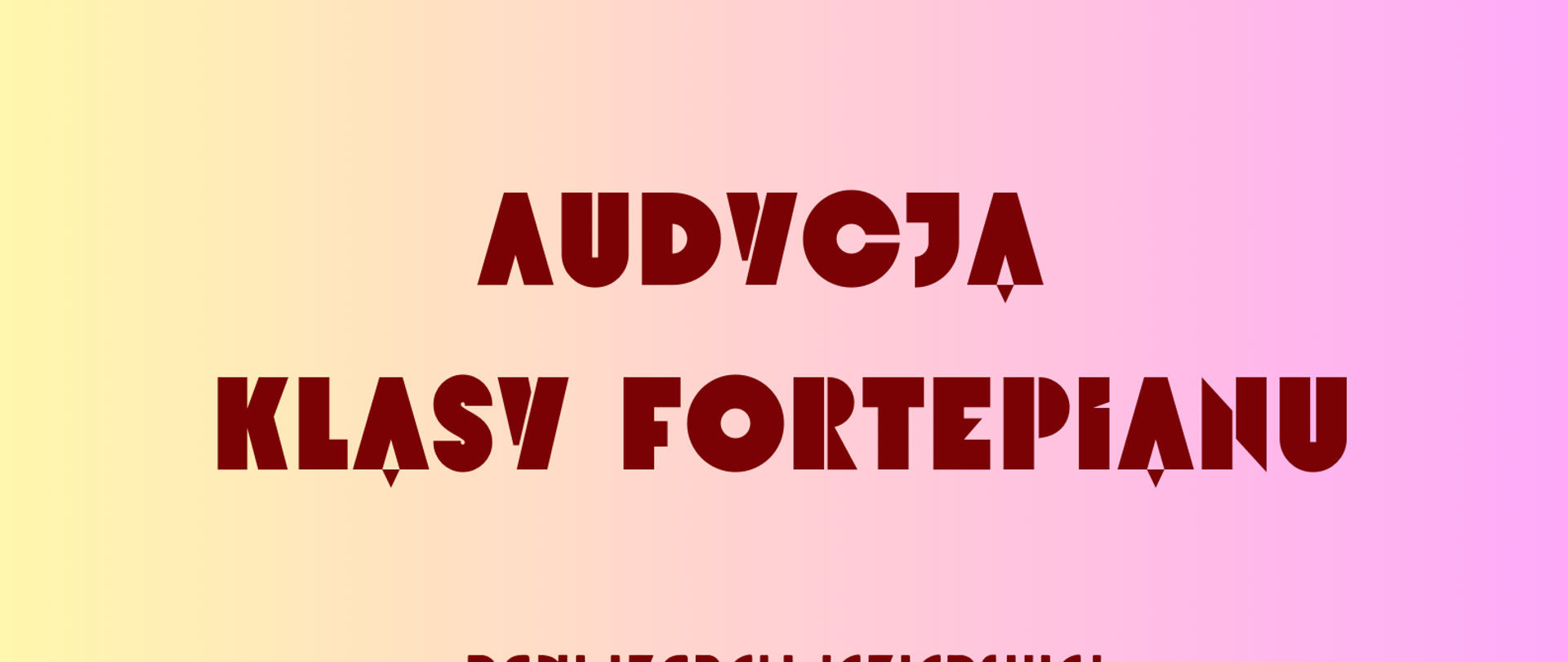 Na żółto - różowym tle pośrodku tekst: Audycja klasy fortepianu, data. 17.05.2024 r., godz. 16.30, miejsce: sala koncertowa. Poniżej fragment klawiatury. W prawym dolnym rogu logo PSM I stopnia w Sierpcu.