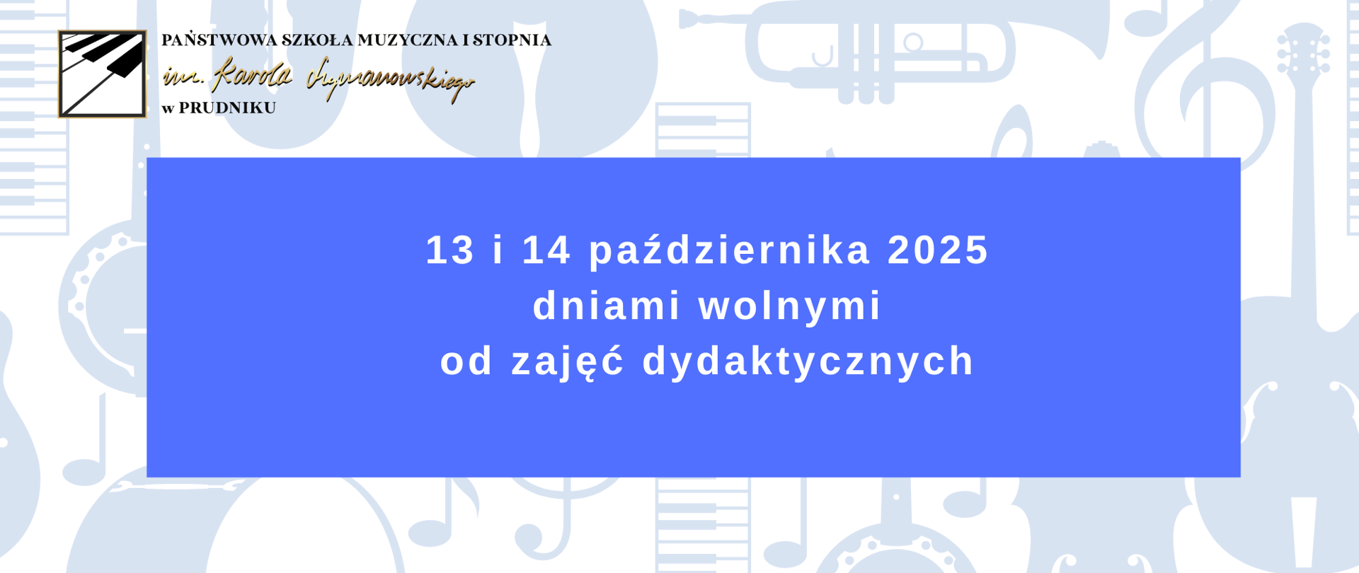 Baner z informacją o dniach wolnych. Na niebieskim tle białe napisy z informacją o dniach wolnych. Tło stanowią szare instrumenty muzyczne. W lewym górnym rogu logo szkoły.