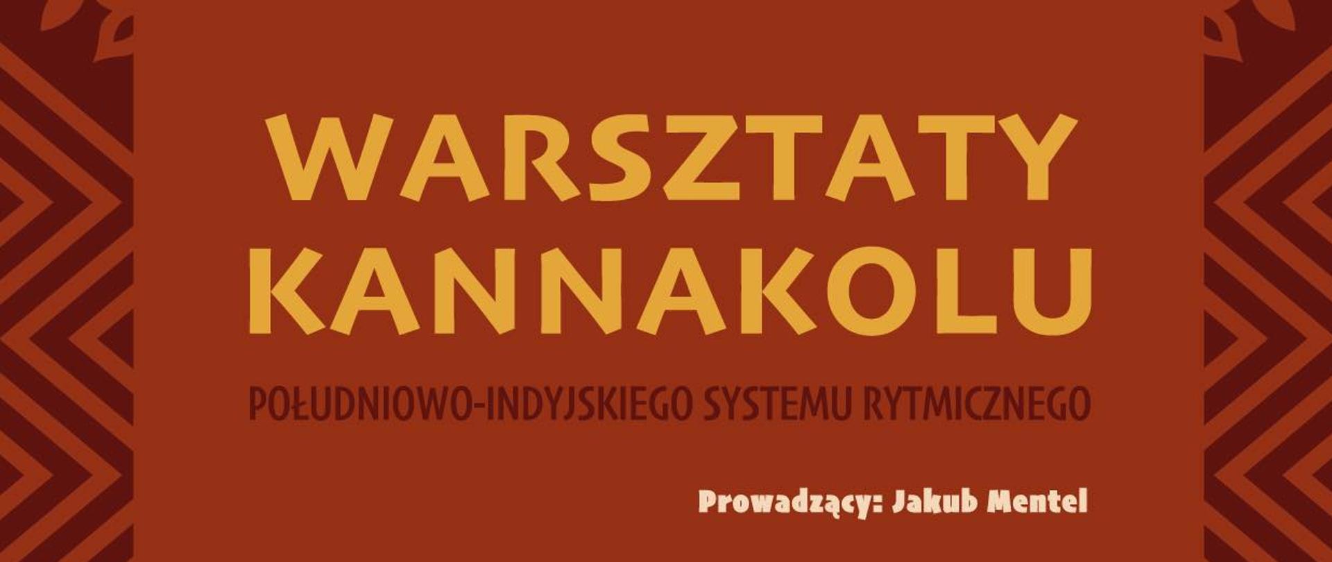 Plakat warsztatów kannakolu – południowoindyjskiego systemu rytmicznego. Organizator: Sekcja Instrumentalistyki i Wokalistyki jazzowej. Data: 12.02.2025, godz. 17:00. Wstęp wolny.