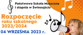 Na biało- pomarańczowym tle kolorowe litery z informacją o rozpoczęciu roku szkolnego, po prawej stronie grafika dziewczynki z megafonem w ręku, nuty u góry megafonu i na dole plakatu. 