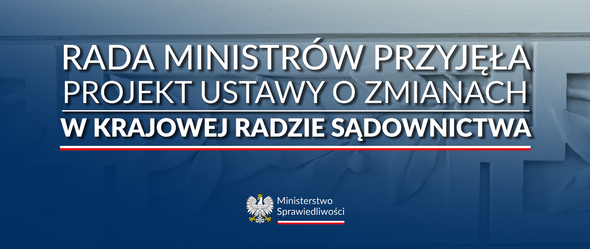Rada Ministrów przyjęła projekt ustawy o zmianie ustawy o Krajowej Radzie Sądownictwa