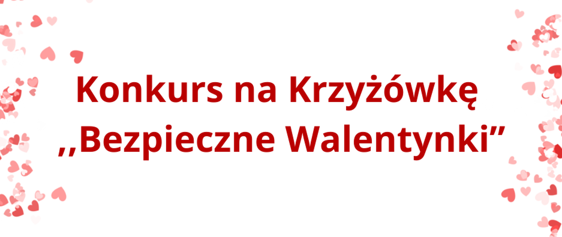 Konkurs na krzyżówkę ,,Bezpieczne Walentynki