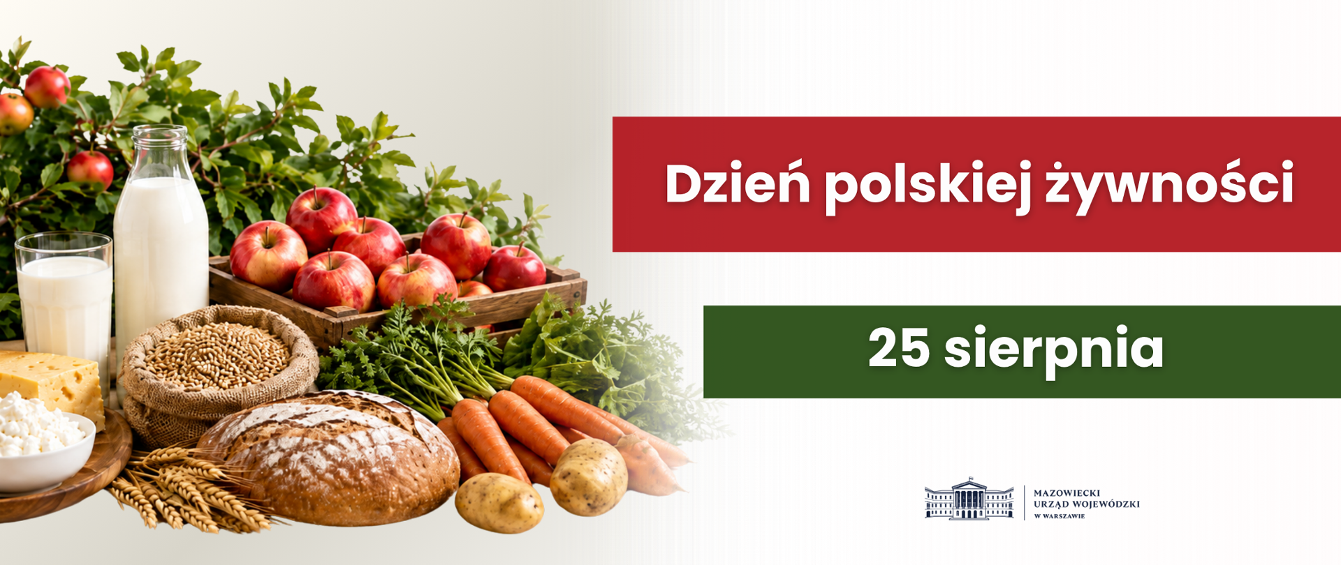 Na grafice po lewej plony rolnicze m.in. jabłka w drewnianej skrzynce, marchew, ziemniaki, zboże w worku, mleko w szklance i szklanej butelce oraz ser żółty i twarożek w misce na drewnianej desce. A po prawej na czerwonej belce napis na biało Dzień polskiej żywności, a na zielonej napis na biało 25 sierpnia.
