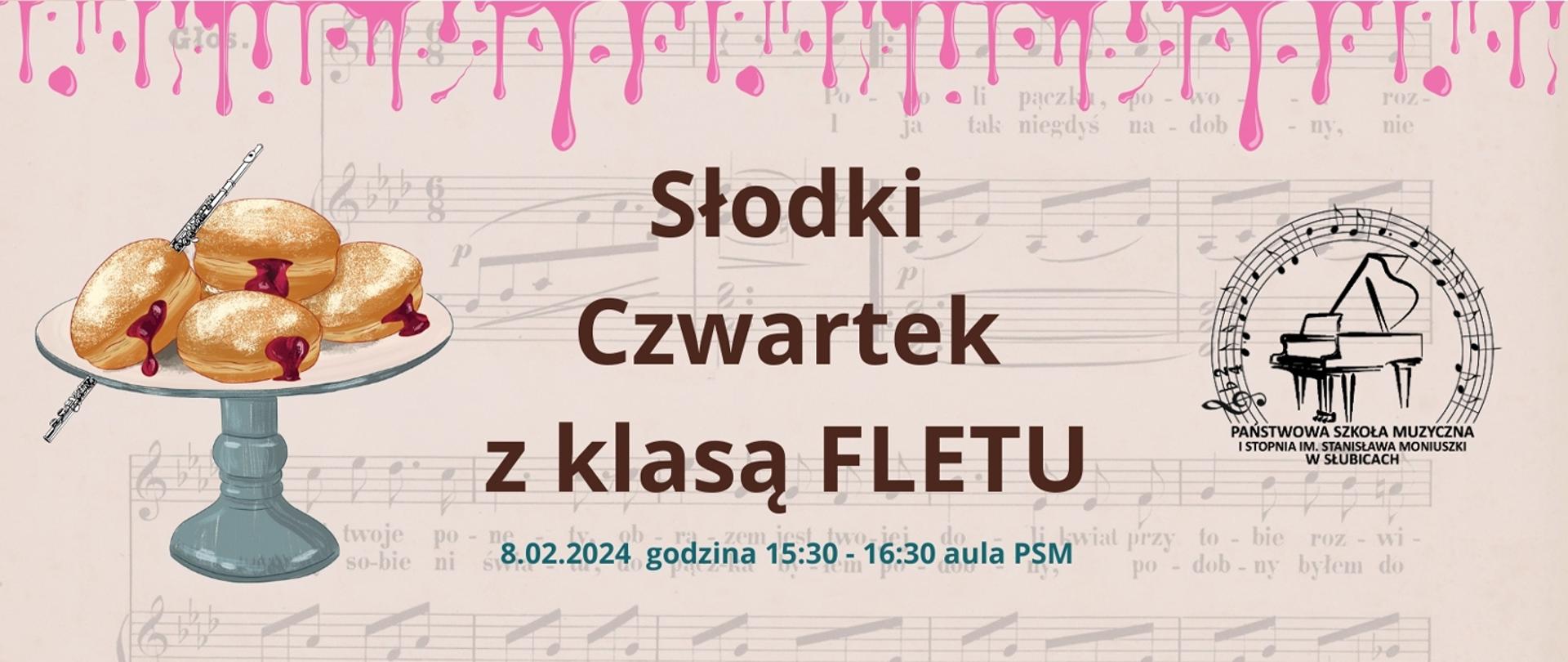 Grafika z napisem o treści "słodki czwartek z klasą fletu., 8.02.2024 godzina 15.30 aula PSM", w tle słabo widoczne nuty, po lewej stronie rysunek tacki z czterema pączkami, z prawej strony logo szkoły.