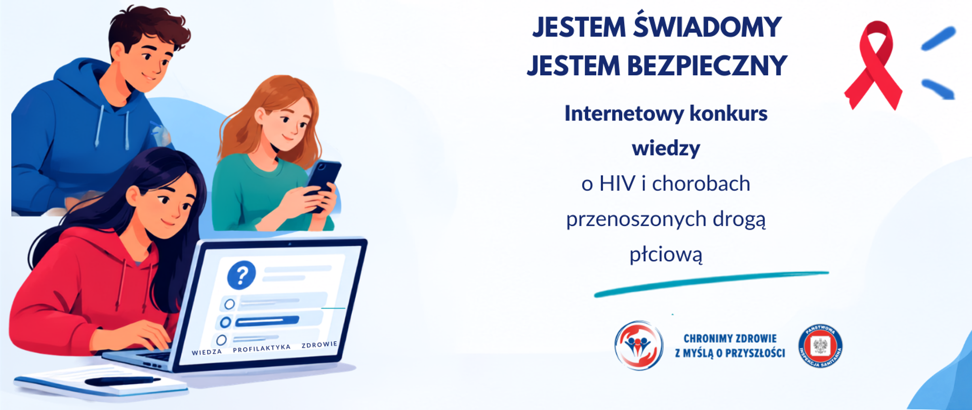  Młodzież pracuje na laptopie „Jestem świadomy, jestem bezpieczny” INTERNETOWY KONKURS WIEDZY o HIV i chorobach przenoszonych droga płciową