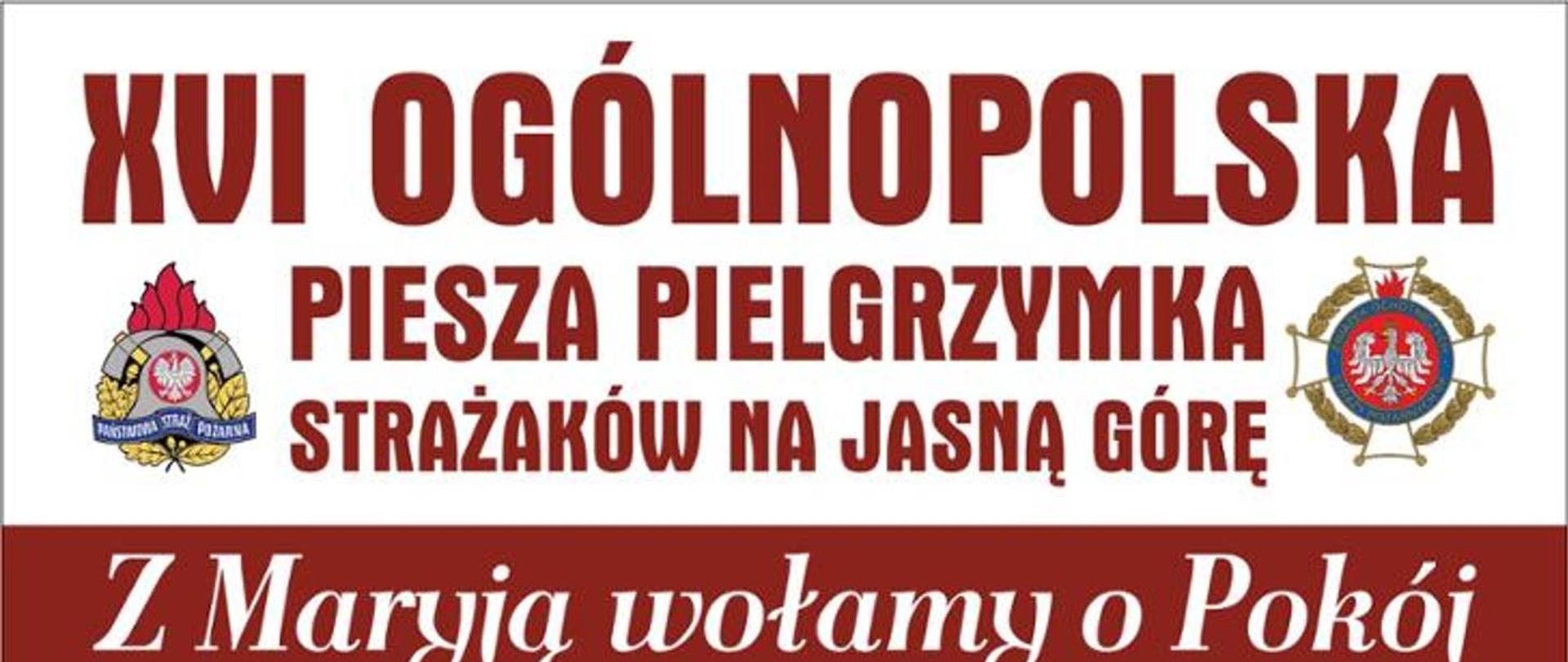 XVI Ogólnopolska Piesza Pielgrzymka Strażaków na Jasną Górę