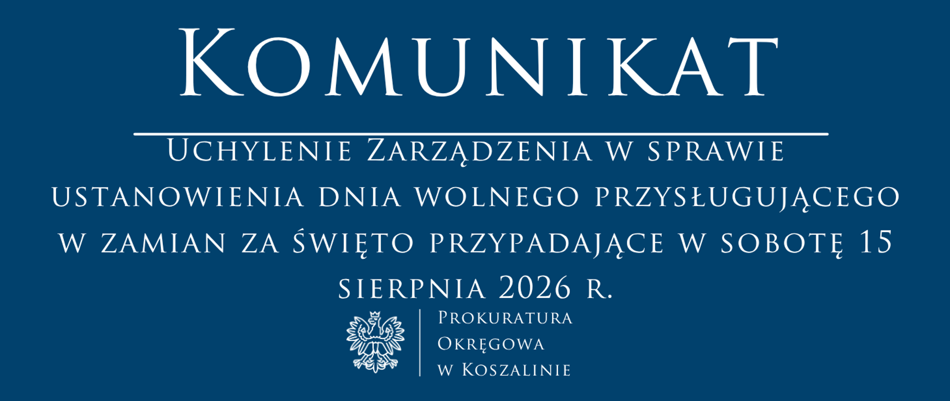 Uchylenie Zarządzenia w sprawie ustanowienia dnia wolnego przysługującego w zamian za święto przypadające w sobotę 15 sierpnia 2026 r.
