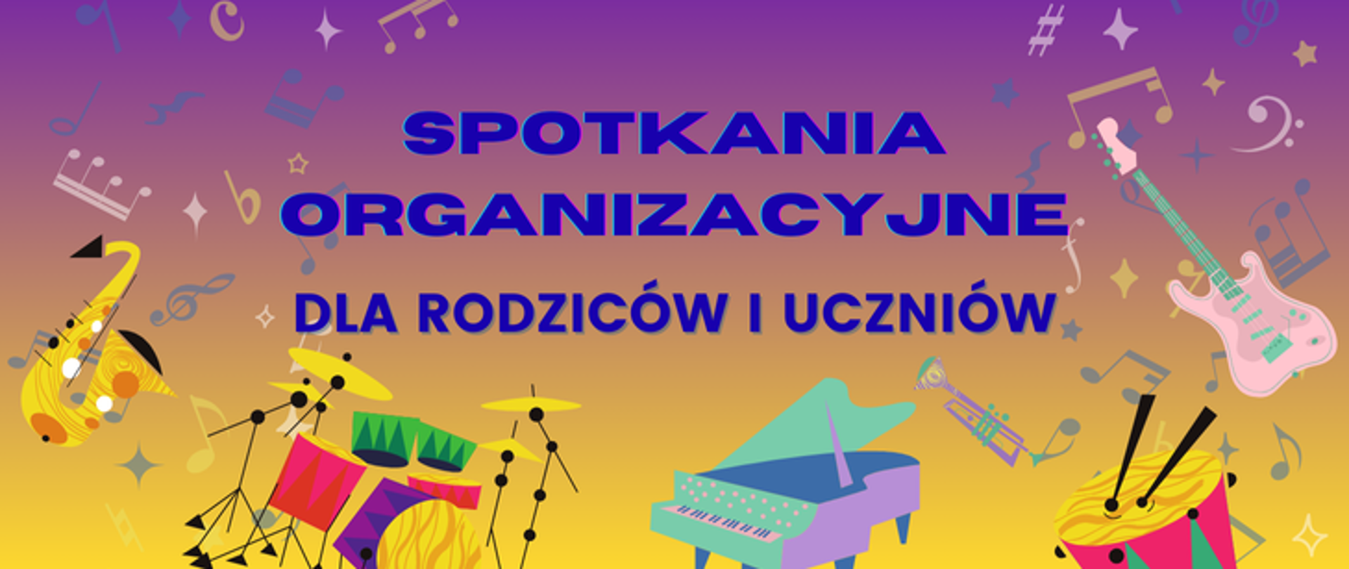 Zdjęcie na kolorowym tle z motywem instrumentów muzycznych przedstawia napis spotkania organizacyjne...