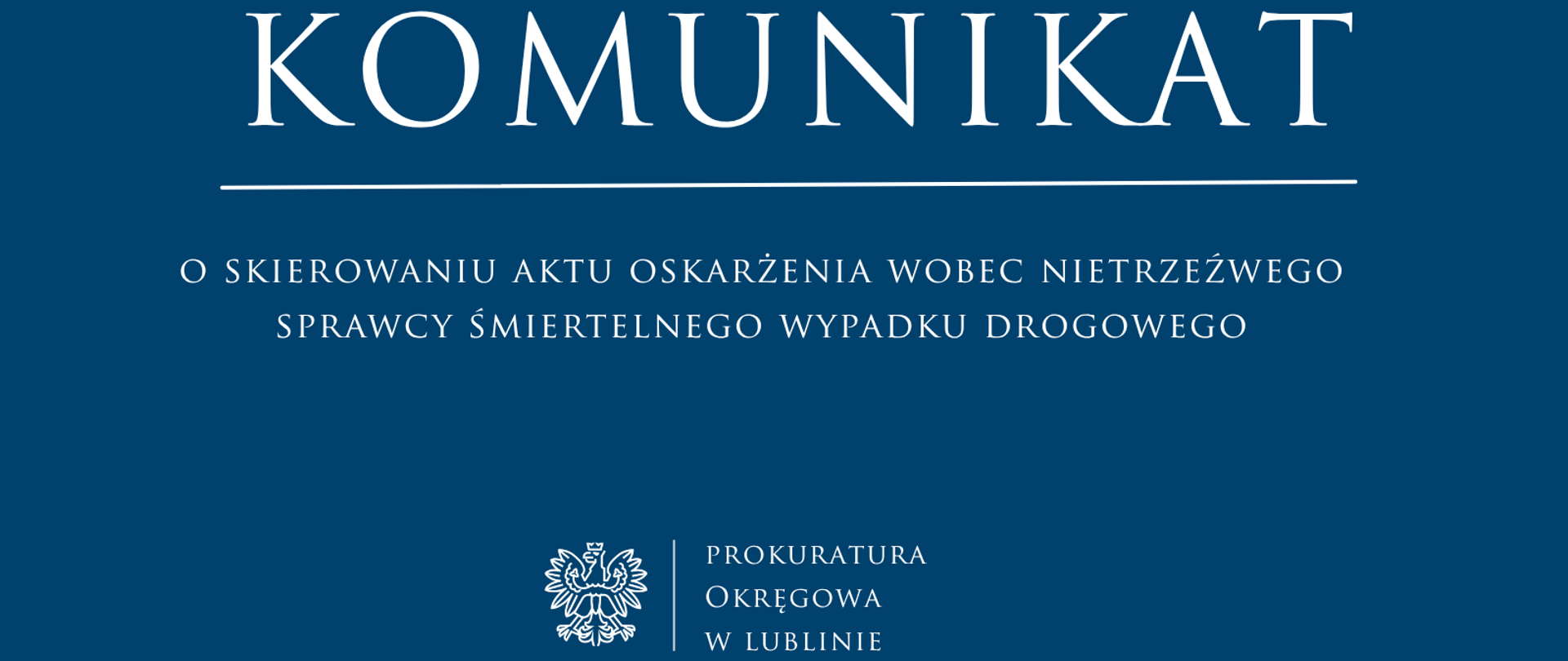 Niebieski baner o treści: Komunikat o skierowaniu aktu oskarżenia wobec nietrzeźwego sprawcy wypadku drogowego