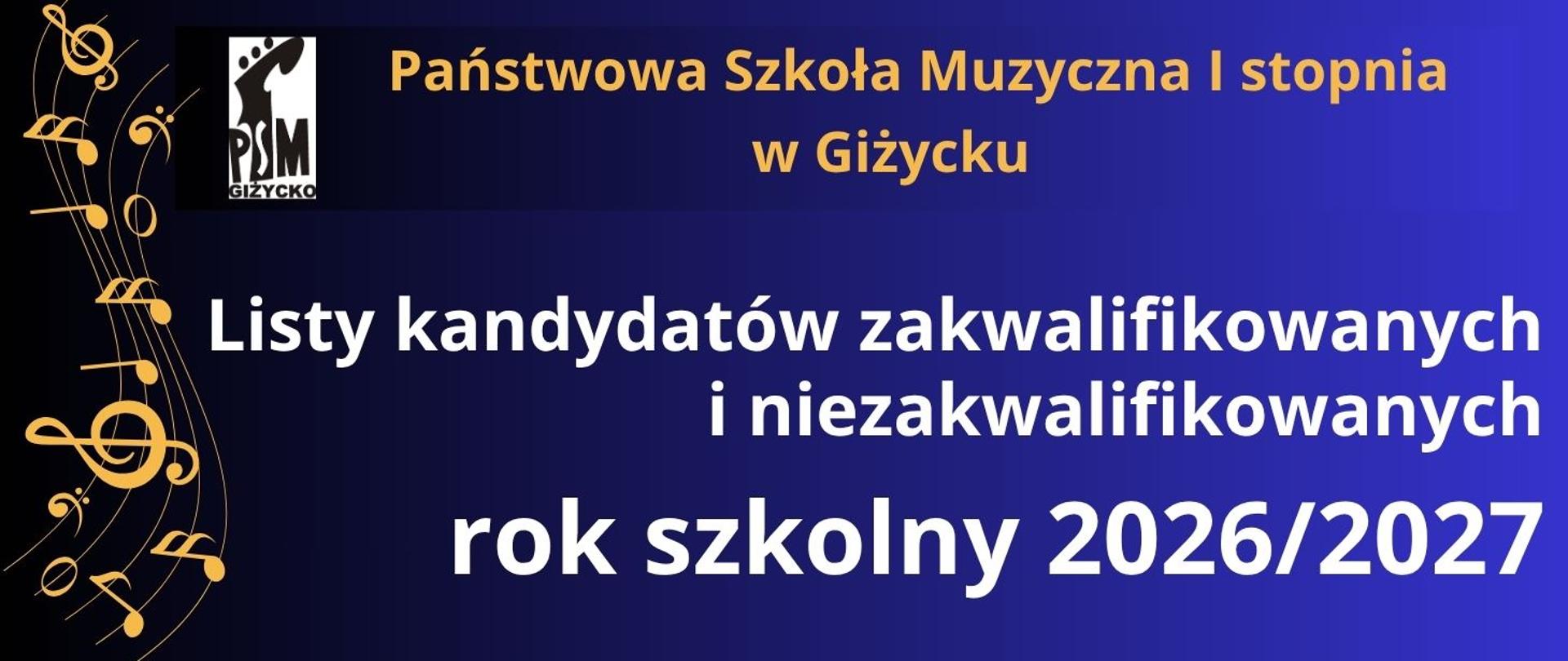 Poziomy prostokąt , cieniony od ciemnego granatu do jasnego niebieskiego. Z lewej strony żółta pięciolinia z nutami , u góry logo szkoły i nazwa szkoły. U dołu napis w białym kolorze "Listy kandydatów zakwalifikowanych i niezakwalifikowanych rok szkolny 20226/2027"