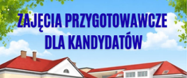 Tło obrazka przedstawia kremowy budynku w kształcie litery "L" z czerwoną dachówką. Przed budynkiem zielona łąka z białymi stokrotkami. Na błękitnym niebie granatowy napis "zajęcia przygotowawcze dla kandydatów". Na zielonej łące niebieską czcionką daty i godziny zajęć. Dalej do dołu informacja o miejscu prowadzenia zajęć, poniżej czarno- niebieski napis "zapraszamy". U samego dołu zielony pasek z białym napisem "Państwowa Szkołą Muzyczna I stopnia im. Mazurka Dąbrowskiego w Kościerzynie, 83-400 Kościerzyna, ul. Dworcowa 12, tel. 58 686 35 85".