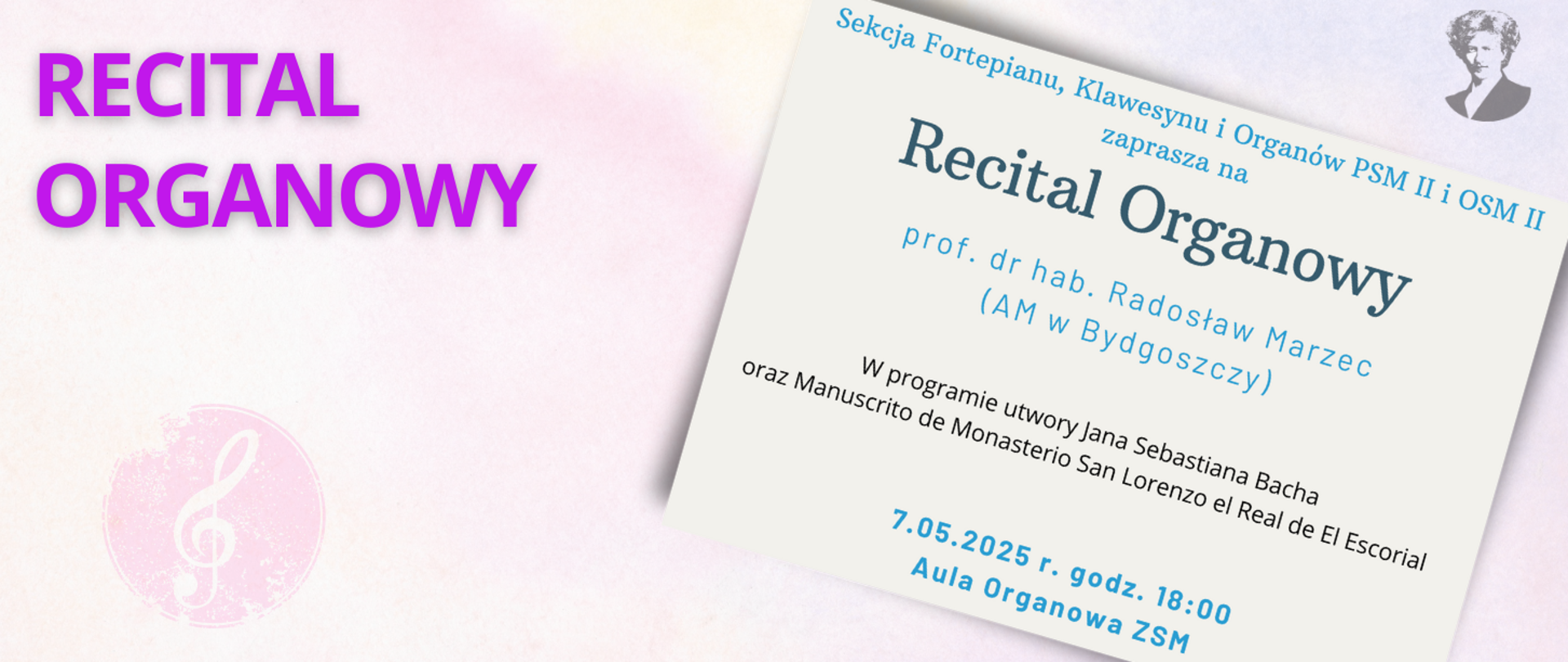 Różowo-fioletowa grafika z fioletowym napisem "recital organowy", po prawej stronie miniatura plakatu zapraszającego na wydarzenie i podobizna Ignacego Paderewskiego.