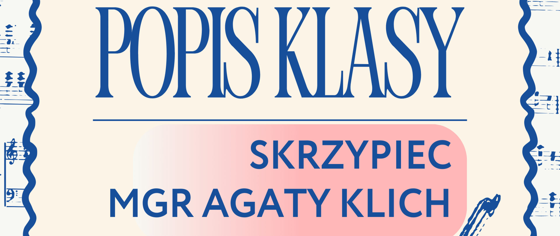 Plakat przedstawiający ramkę w kształcie kartki papieru z zapisem nutowym, w ramce znajdują się naszkicowane skrzypce. Całość jest w odcieniach koloru granatowego. W ramce znajdują się również napisy: "Popis klasy skrzypiec mgr Agaty Klich, aula PSM, godz. 17.00, 2 grudnia 2025 r.".